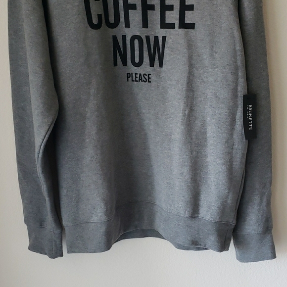 Brunette The Label Heather Grey 'Coffee Now Please' Sweatshirt Sz M/L NWT - Picture 5 of 15